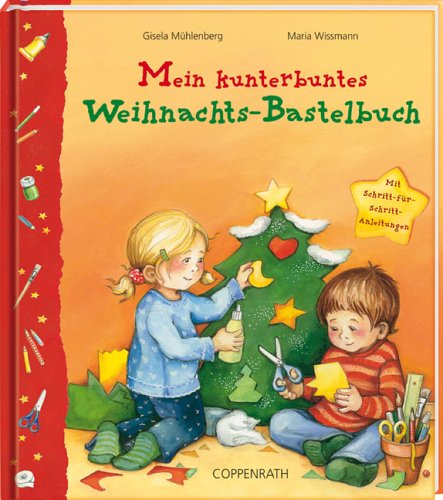 Imagen de archivo de Mein kunterbuntes Weihnachts-Bastelbuch. Mit Schritt-fr-Schritt-Anleitungen a la venta por medimops