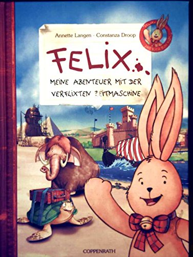 Beispielbild fr Felix - Meine Abenteuer mit der verflixten Zeitmaschine zum Verkauf von medimops