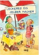 9783815761311: Leckeres Eis selber machen