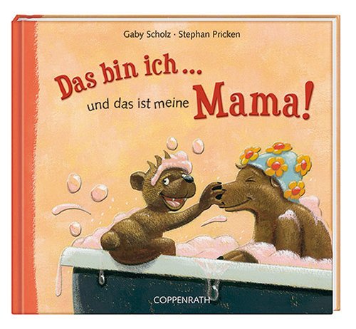 Beispielbild fr Das bin ich . und das ist meine Mama! zum Verkauf von medimops