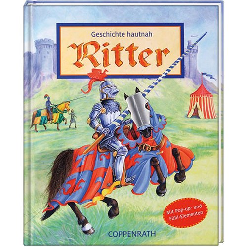 Stock image for Geschichte hautnah: Ritter. bers.: Barbara Wernsing-Bottmeyer for sale by Bernhard Kiewel Rare Books