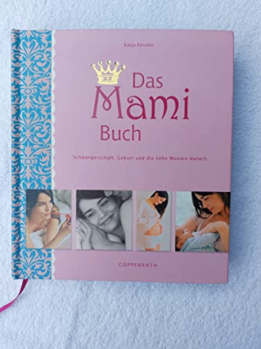 Imagen de archivo de Das Mami Buch: Schwangerschaft, Geburt und die zehn Monate danach a la venta por ThriftBooks-Dallas
