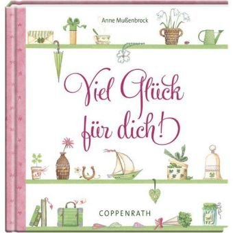 Piccoli: Viel Glück für dich! (Geschenkbücher für Erwachsene) - Mussenbrock, Anne, Kai König und Stefanie Bartsch
