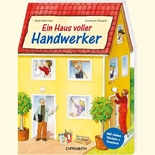 Ein Haus voller Handwerker (Bücher für die Kleinsten) - Moschner, Maike