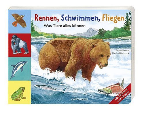 Rennen, Schwimmen, Fliegen - Was Tiere alles können - Manfred Rohrbeck