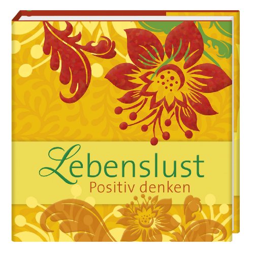 Stock image for Lebenslust: Positiv denken. Biblio-Philia for sale by medimops