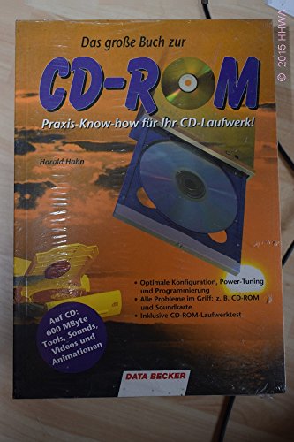 Das große Buch zur CD-ROM - Praxis Know-how für Ihr CD-Laufwerk! - OHNE CD, nur das Buch!!! - Hahn, Harald;