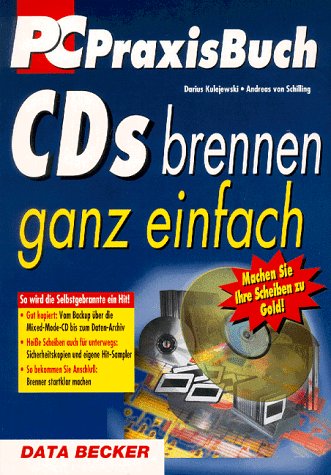 CDs brennen ganz einfach - Darius Kulejewski; Andreas von Schilling