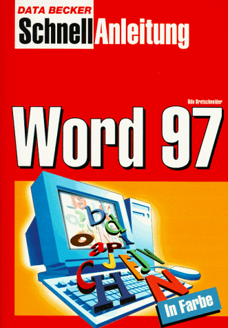 Stock image for Word 97. Data Becker SchnellAnleitung in Farbe for sale by Deichkieker Bcherkiste