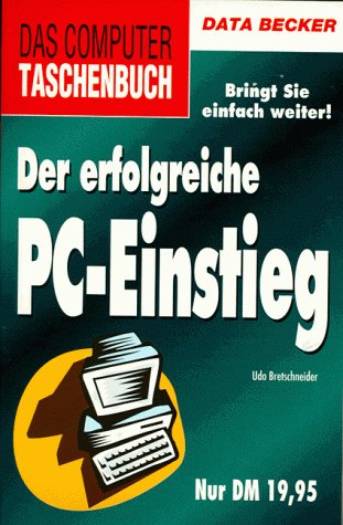 Stock image for Der erfolgreiche PC-Einstieg. for sale by Worpsweder Antiquariat