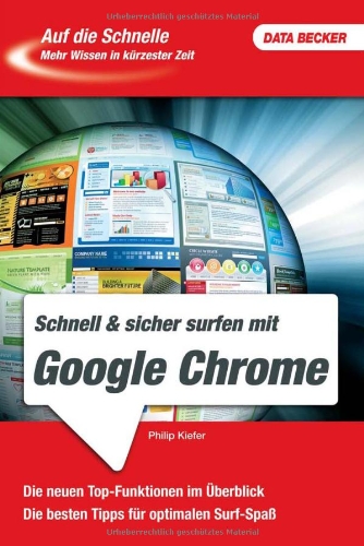 Stock image for Auf die Schnelle - Google Chrome: Die neuen Top-Funktionen im berblick. Die besten Tipps fr optimalen Surf-Spa for sale by medimops