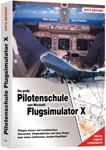 9783815818442: Pilotenhandbuch zum Microsoft Flugsimulator X: Fliegen lernen mit realistischen Szenarien, Orginalkarten und dem Know-how eines erfahrenen Jumbo-Kabitns!