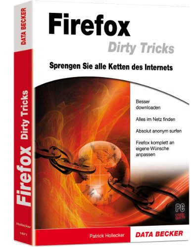 Beispielbild fr Firefox Dirty Tricks: Entfesseln Sie alle geheimen Funktionen des Mozilla Firefox! zum Verkauf von biblion2