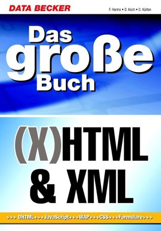 Beispielbild fr (X)HTML & XML. [DHTML, JavaScript, WAP, CSS, Formulare]. zum Verkauf von Steamhead Records & Books