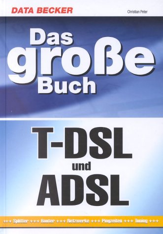 Beispielbild fr Das groe Buch T-DSL und ADSL zum Verkauf von medimops