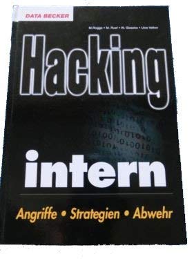 Hacking intern. Angriffe, Strategien, Abwehr. (9783815822845) by Ruef, Marc; Rogge, Marko; Velten, Uwe; Gieseke, Wolfram