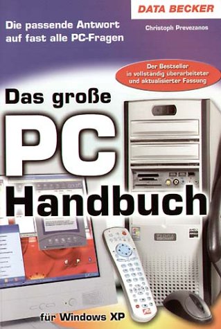 Beispielbild fr Das groe PC-Handbuch fr Windows XP . Die passende Antwort auf fast alle PC-Fragen. zum Verkauf von Mephisto-Antiquariat