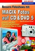 Beispielbild fr Das groe Buch Bessere Fotoshows mit MAGIX Fotos auf CD & DVD 5 zum Verkauf von Versandantiquariat Felix Mcke