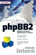 Stock image for Internet Intern: phpBB 2. Webforen einrichten, administrieren und erweitern for sale by medimops