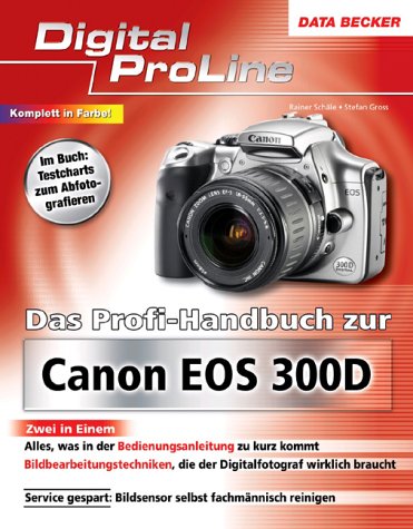 Beispielbild fr Das Profihandbuch zur Canon EOS 300D zum Verkauf von medimops