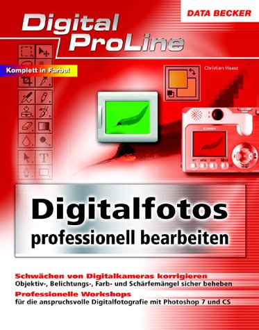 Beispielbild fr Digital-ProLine - Digitalfotos professionell bearbeiten. zum Verkauf von medimops