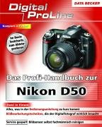 Beispielbild fr Das Profihandbuch zur Nikon D50 zum Verkauf von medimops