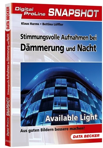 Beispielbild fr Snapshot Available Light. Stimmungsvolle Aufnahmen bei Dmmerung und Nacht : Digital ProLine zum Verkauf von Buchpark