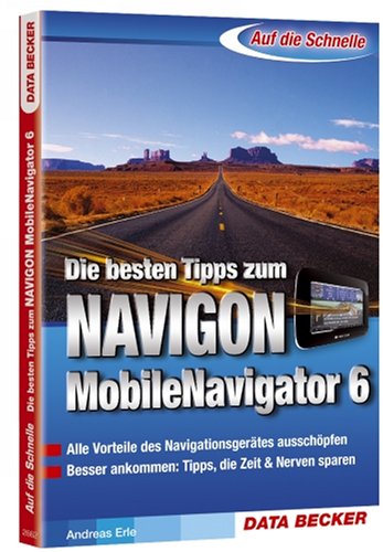 Beispielbild fr Die besten Tips zum Navignon MobileNavigator 6. zum Verkauf von Antiquariat Eule