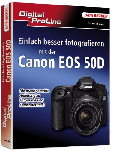 Imagen de archivo de Besser fotografieren mit der EOS50D: Die praxisgerechte Anleitung zu Fotografie und Kameratechnik a la venta por medimops