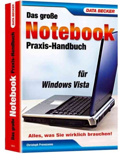 Beispielbild fr Das groe Notebook-Praxis-Handbuch fr Windows Vista: Alles, was Sie wirklich brauchen! zum Verkauf von medimops