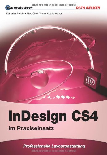 Beispielbild fr Das grosse Buch Indesign CS4: im Praxiseinsatz zum Verkauf von medimops