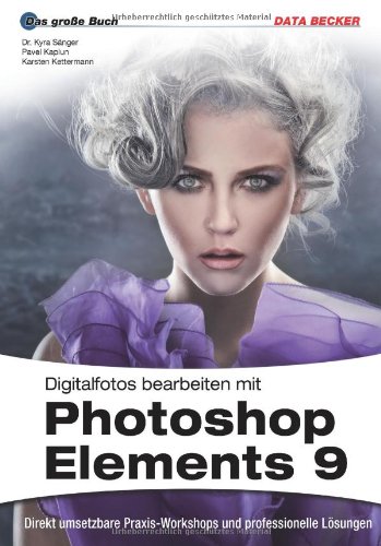 Das Große Buch: Photoshop Elements 9 - Karsten, Kettermann, Sänger Kyra und Kaplun Pavel