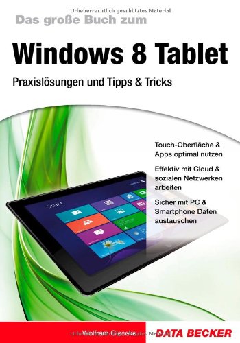 Stock image for Das groe Buch zum Windows 8 Tablet - Praxislsungen und Tipps & Tricks for sale by medimops