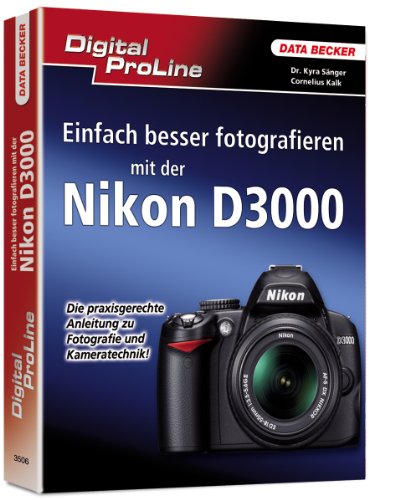 Imagen de archivo de Digital ProLine: Einfach besser fotografieren mit der Nikon D3000 a la venta por medimops