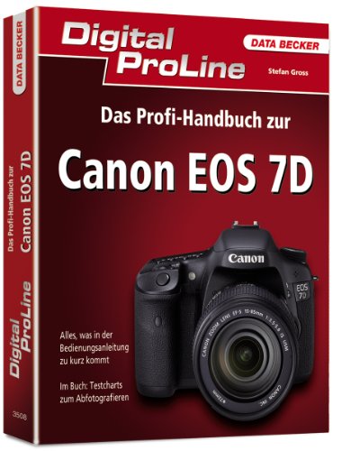 9783815835081: Digital ProLine Profihandbuch Canon EOS 7D: Alles, was in der Bedienungsanleitung zu kurz kommt