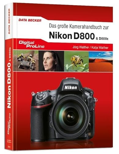 Stock image for Digital ProLine - Das groe Kamerahandbuch Nikon D800 & D800E for sale by medimops