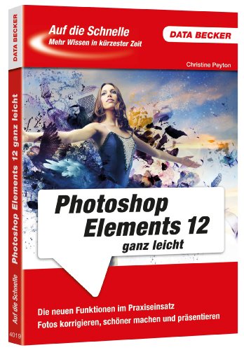 Beispielbild fr Auf die Schnelle Photoshop Elements 12 zum Verkauf von medimops