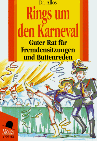 9783815900307: Rings um den Karneval. Guter Rat fr Fremdensitzungen und Bttenreden