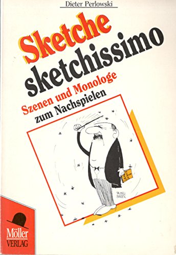 Beispielbild fr Sketche sketchissimo. Szenen und Monologe zum Nachspielen zum Verkauf von medimops