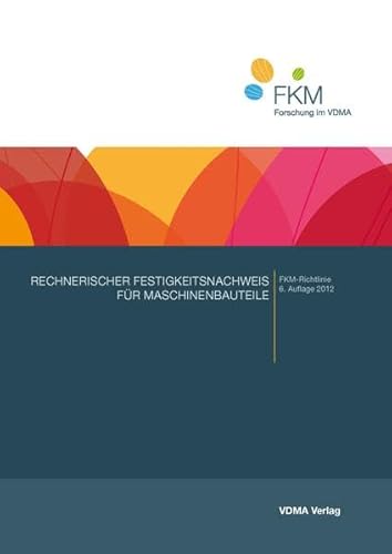 9783816306054: Rechnerischer Festigkeitsnachweis fr Maschinenbauteile aus Stahl, Eisenguss- und Aluminiumwerkstoffen: fr Maschinenbauteile aus Stahl, Eisenguss- und Aluminiumwerkstoffen