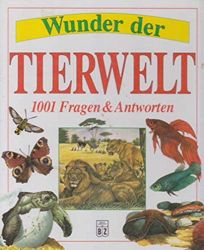 Beispielbild fr Wunder der Tierwelt 1001 Fragen und Antworten zum Verkauf von Antiquariat Buchhandel Daniel Viertel