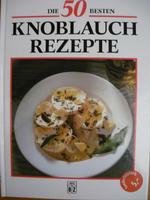 Stock image for Die 50 besten Knoblauchrezepte for sale by ANTIQUARIAT Franke BRUDDENBOOKS