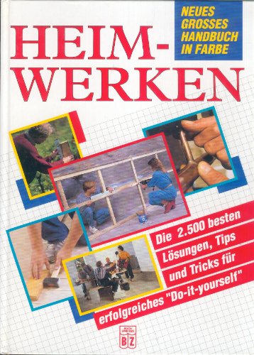Stock image for Heimwerken - Neues Grosses Handbuch in Farbe for sale by Versandantiquariat Felix Mcke