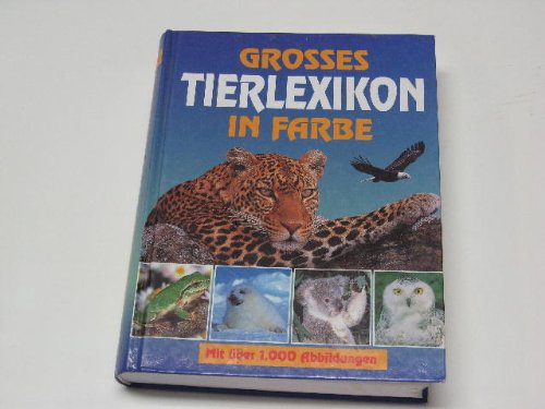 Stock image for Grosses Tierlexikon in Farbe. Mit ber 1000 Abbildungen for sale by medimops