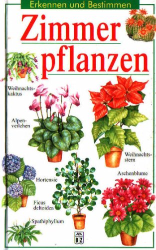 Beispielbild fr Zimmerpflanzen (Erkennen und Bestimmen) zum Verkauf von Leserstrahl  (Preise inkl. MwSt.)
