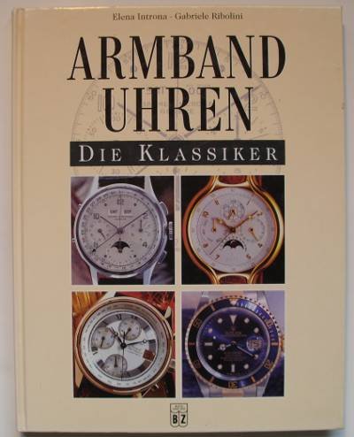 Stock image for Armbanduhren , Die Klassiker for sale by Martin Nevers- used & rare books