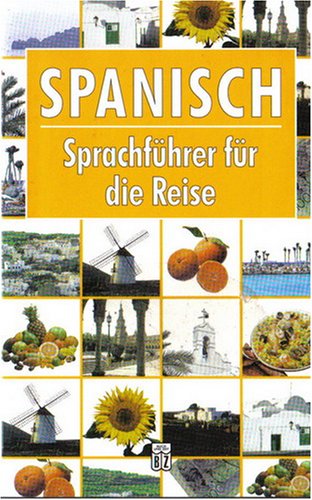 Spanisch - Sprachführer für die Reise. Wörter, Gespräche, Redewendungen.