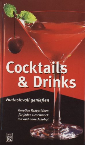 9783816611219: Cocktails & Drinks. Fantasievoll geniessen