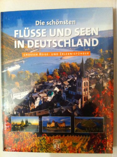 Beispielbild fr Die schnsten Flsse und Seen in Deutschland - grosser Reise- und Erlebnisfhrer zum Verkauf von medimops