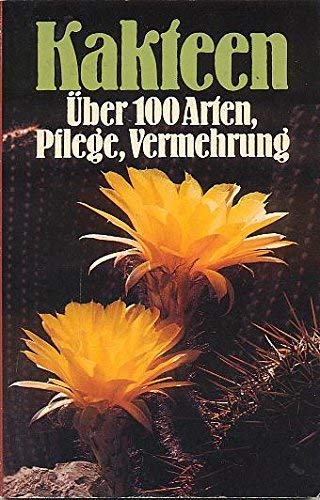 Stock image for Kakteen ber 100 Arten Pflege Vermehrung for sale by Versandantiquariat Felix Mcke